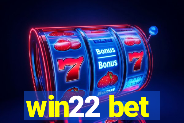 win22 bet